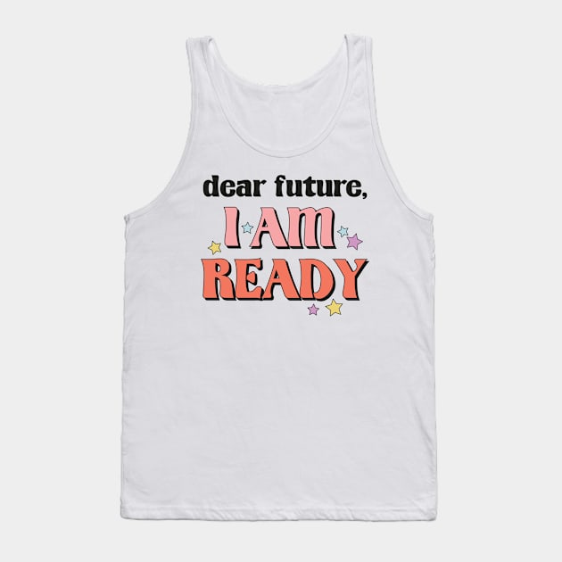 Dear future i am ready funny2023 new year christmas gift idea Tank Top by Mi Styles